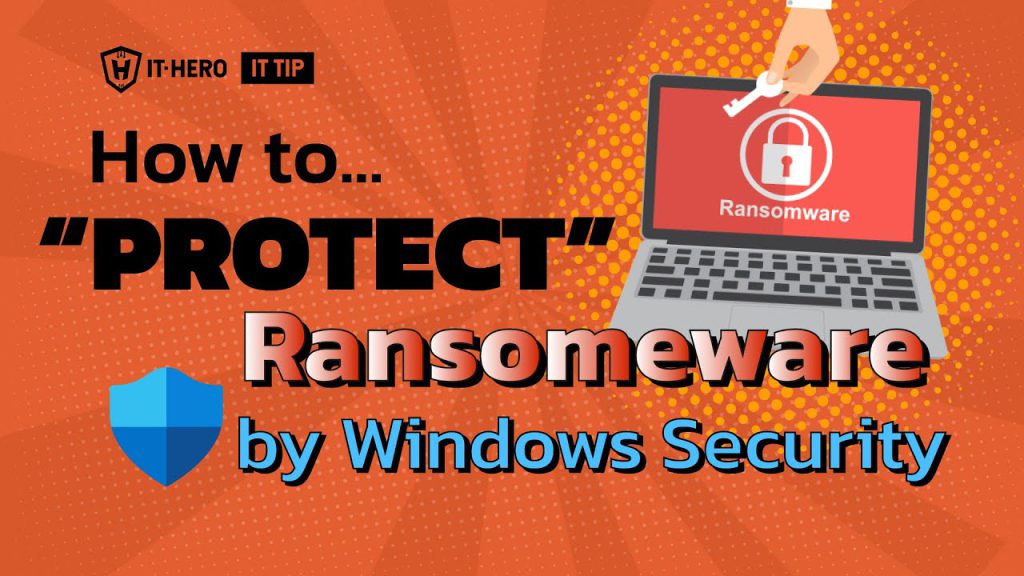 How to protect  Ransomware by Windows Security